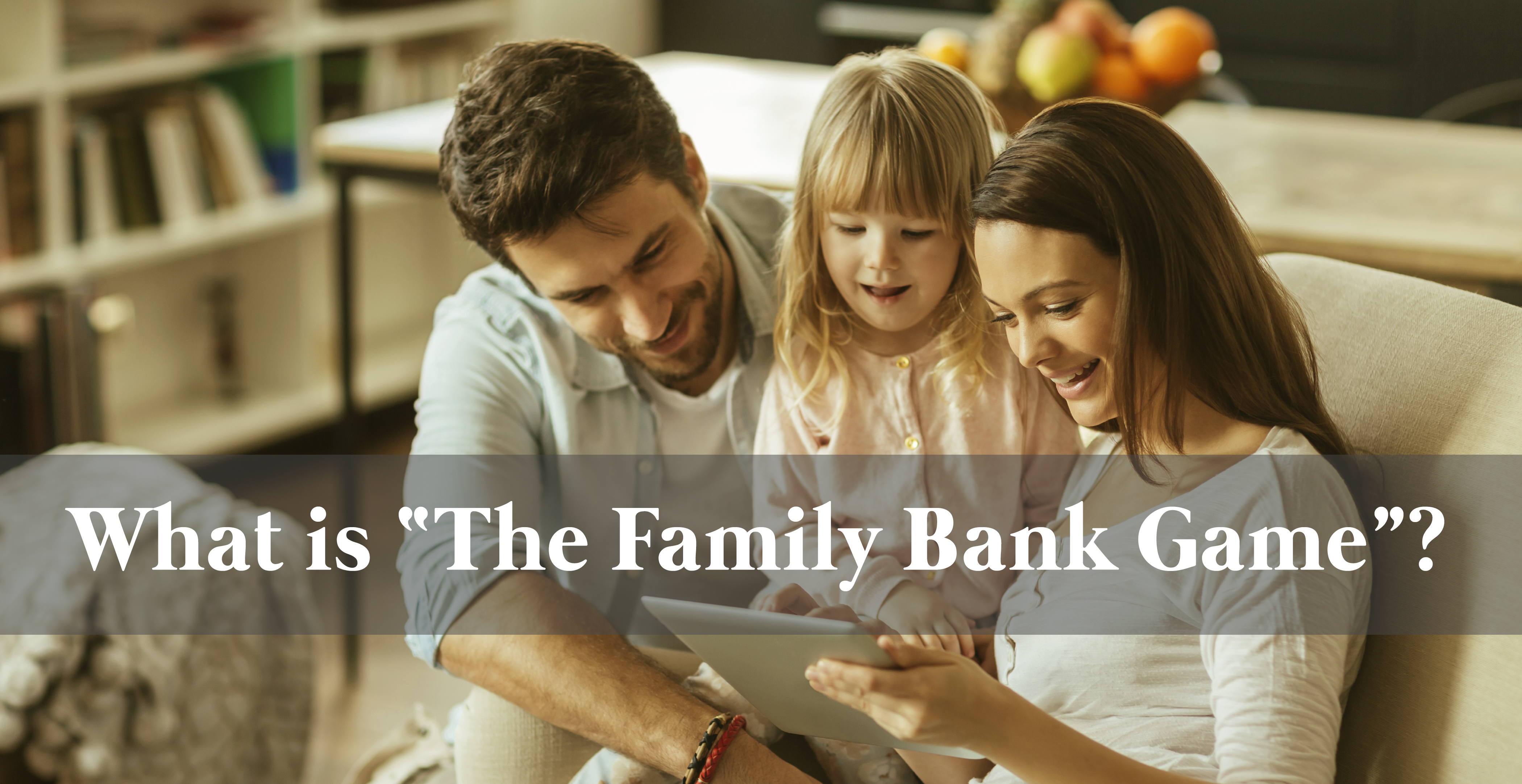 What is The Family Bank?